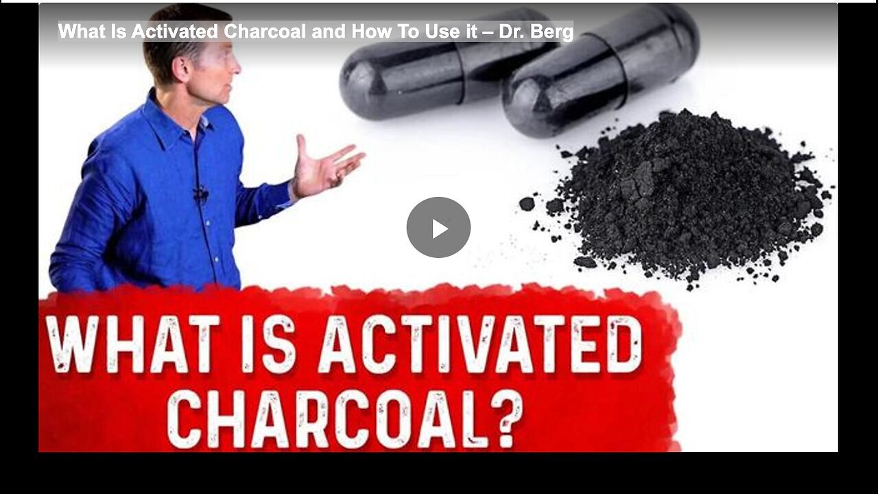 "Understanding Activated Charcoal: Usage Guide & Information - Dr. Berg"