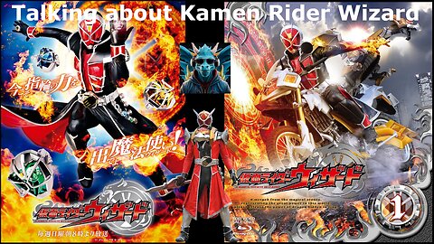 Episode 39: Talking about Kamen Rider Wizard Episodes 6 - 10