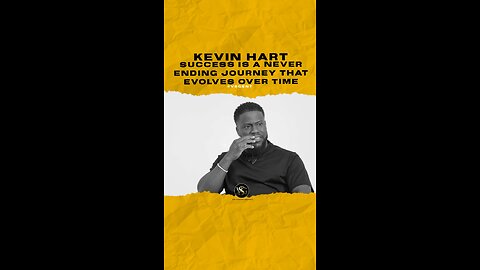 @kevinhart4real Success is a never ending journey that evolves over time