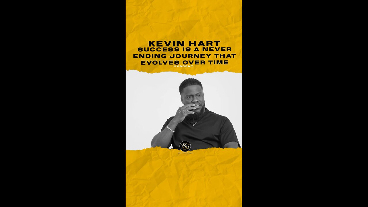 @kevinhart4real Success is a never ending journey that evolves over time
