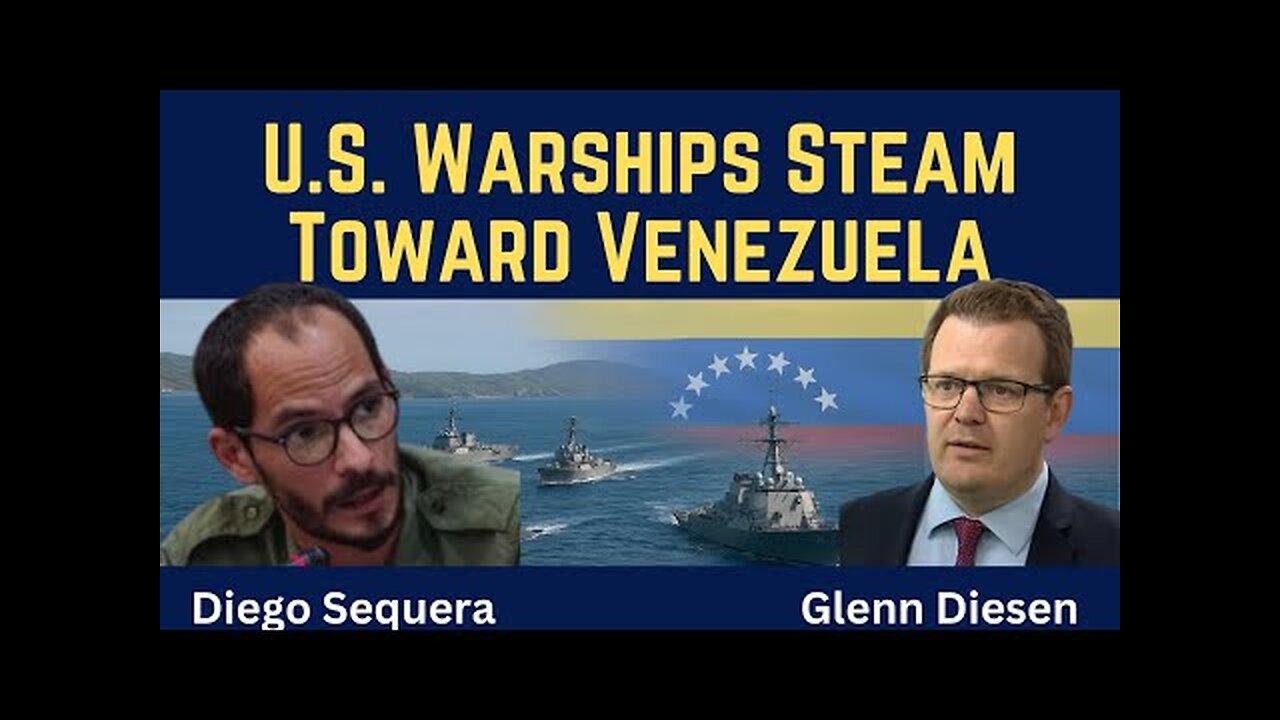 Diego Sequera: U.S. Warships Steam Toward Venezuela