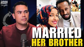 Ilhan Omar probably married her brother