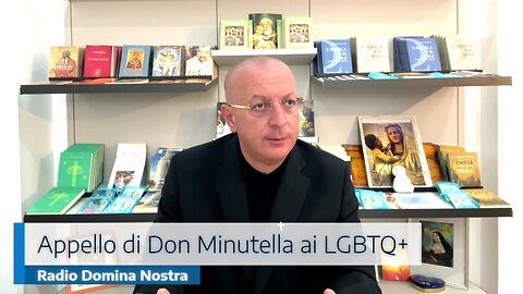 APPELLO DI DON MINUTELLA AI LGBTQ+