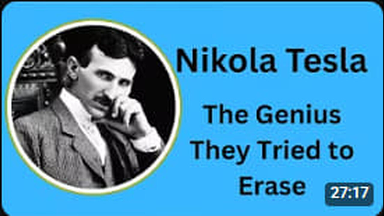 Nikola Tesla The Genius They Tried to Erase
