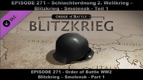 Order of Battle WW2 - EPISODE 271 - Blitzkrieg - Smolensk - Part 1