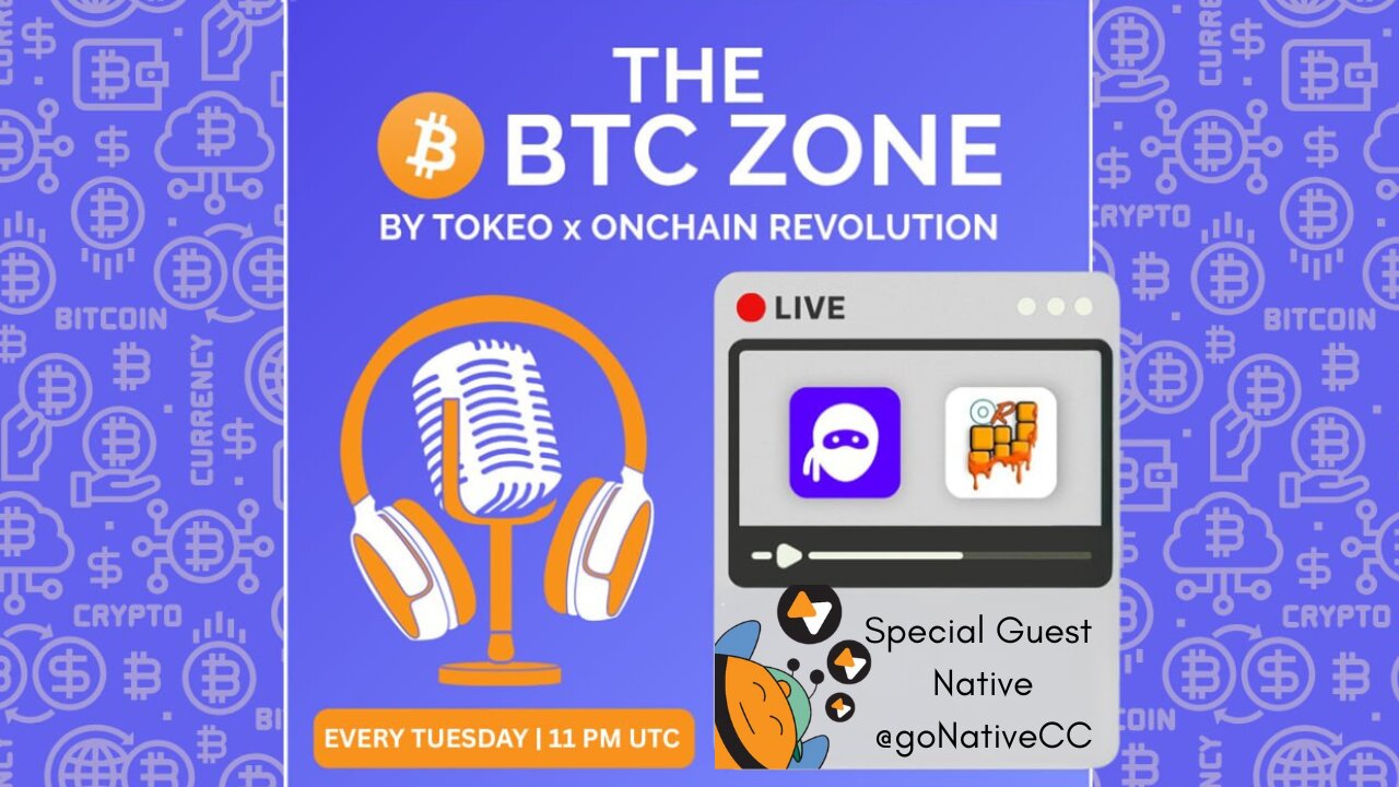 The BTC Zone – By Tokeo x OnChain Revolution | Featuring Native