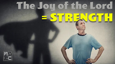 The Joy of the Lord is STRENGTH!