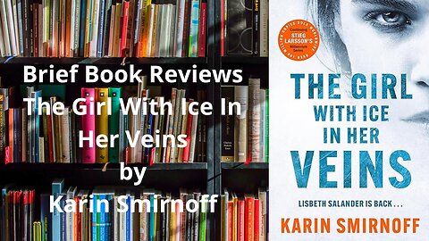 Brief Book Review - The Girl With Ice In Her Veins by Karin Smirnoff