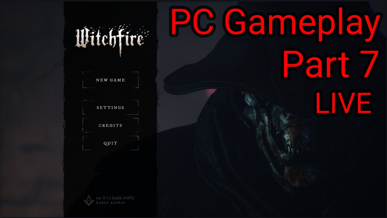 Witchfire - LIVE Part 7 (Patch 0.7.4)