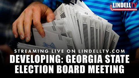 DEVELOPING: GEORGIA STATE ELECTION BOARD MEETING