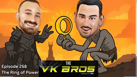 The Ring of Power - The VK Bros Episode 258