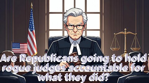 Are Republicans going to hold rogue judges accountable for what they did? - AC Daily Show EP 657