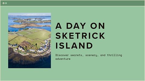 EP05 - A Day on Sketrick Island: Secrets, Scenery & Adventure