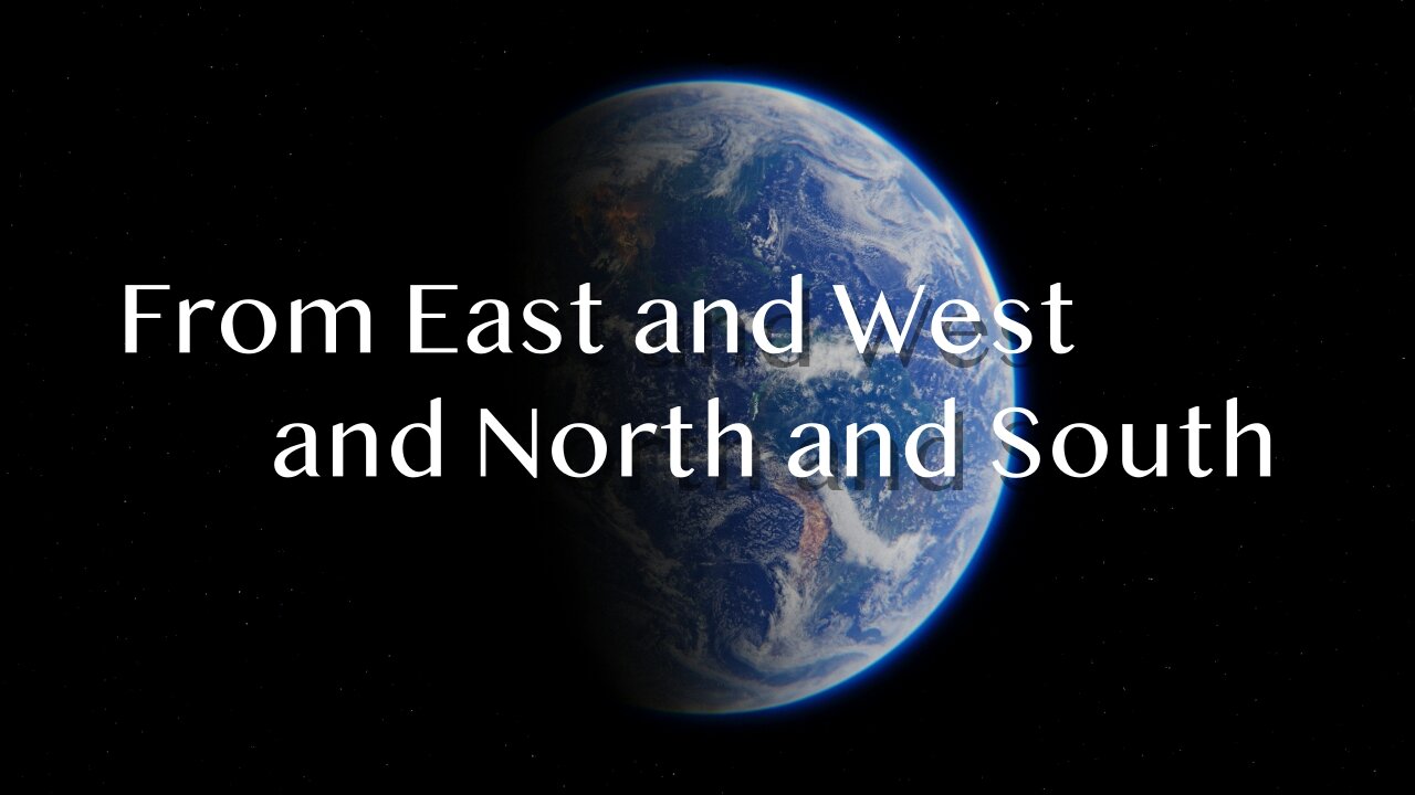 East and West and North and South - Luke 13:22-30 - 14th Sunday after Pentecost - September 14, 2025