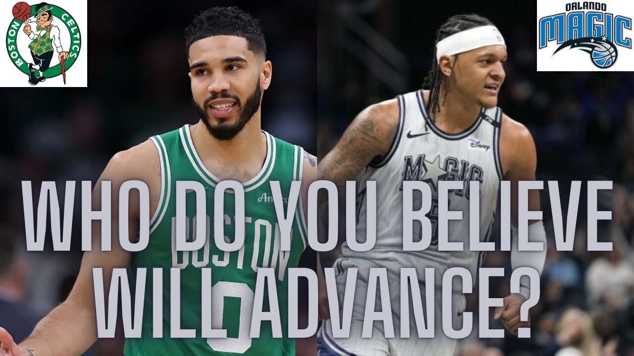 Magic vs. Celtics in the opening round of the playoffs, who do you believe will advance?