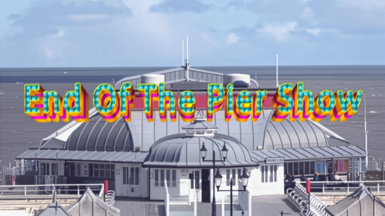End Of The Pier Show