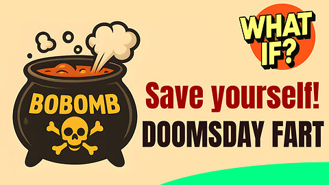 Save yourself! DOOMSDAY FART