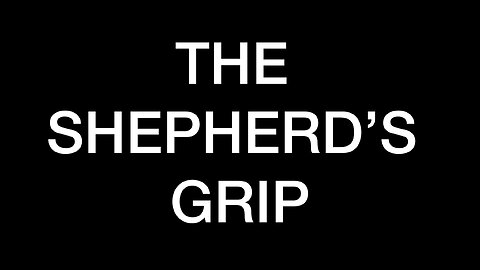 The Shepherd's Grip part 3