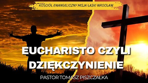 Eucharisto czyli Dziękczynienie!