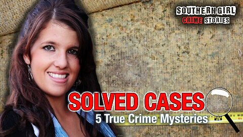 5 Solved True Crime Cases #429