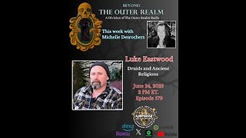 Beyond The Outer Realm - Druids and Ancient Religions with Luke Eastwood