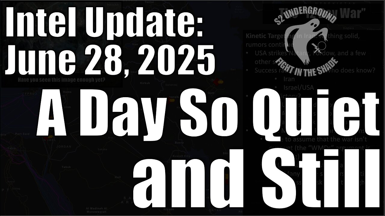 Intel Update - June 28 - A Day so Quiet and Still