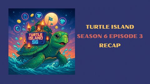 TURTLE ISLAND SEASON 6 EPISODE 3 RECAP