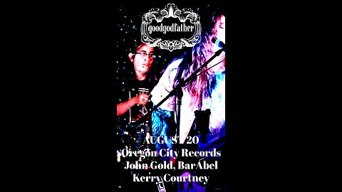 Good God Father, John Gold, BarAbel and Kerry Courtney live @ Oregon City Records August 20, 2025