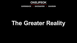 The Greater Reality - Sun 7/27/25
