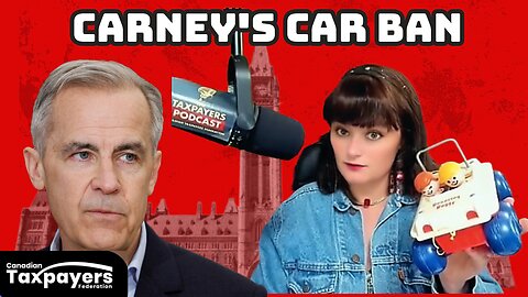 🚗Carney's Costly Car Ban🛻