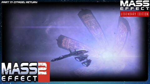 Citadel Return - Mass Effect Legendary Edition: Part 17 #masseffect2 #commentary