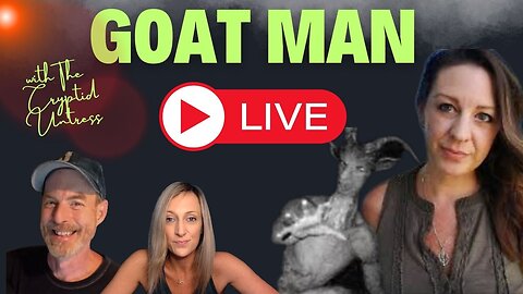 Replay from YOUTUBE: GOATMAN LIVE with The Cryptid Huntress & The Confused Wanderer