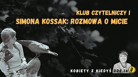 Klub czytelniczy i Simona Kossak: Rozmowa o micie.