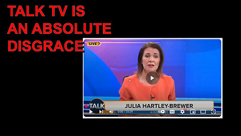 TALK TV IS AN ABSOLUTE DISGRACE