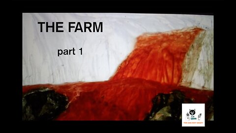 The Farm, Part One