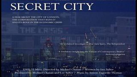 Secret City: A Film about the City of London, the Corporation the Runs It and the Economic Crisis
