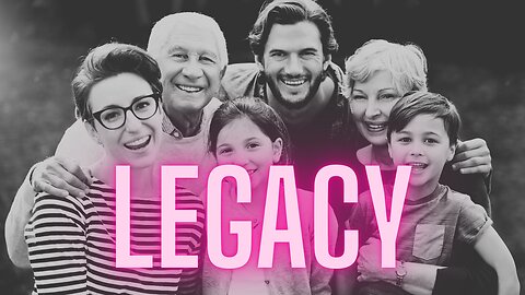 How to Build a Legacy That Lasts Forever