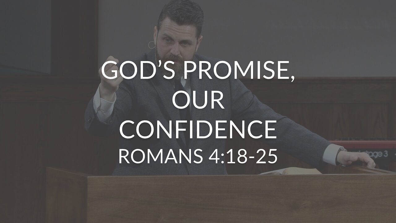 God's Promise, Our Confidence (Romans 4:18-25)