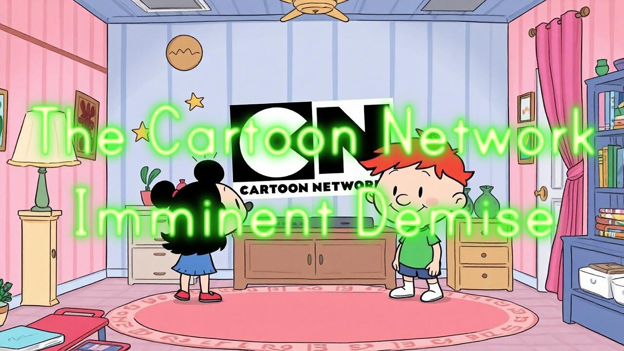 The Cartoon Network Imminent Demise