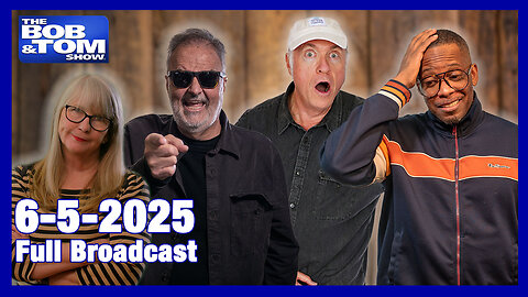 The Bob and Tom Show June 5, 2025