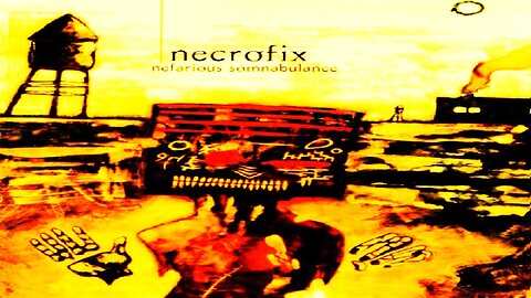 NECROFIX - Nefarious Somnabulance (1997)