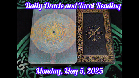 Daily Oracle and Tarot Reading: Monday, May 5, 2025