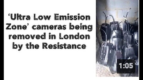 "Resistance Removes 'Ultra Low Emission Zone' Cameras in London"