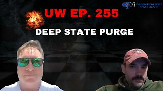 Unrestricted Warfare Ep. 255 | Deep State Purge