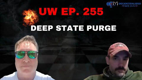 Unrestricted Warfare Ep. 255 | Deep State Purge