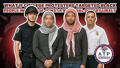WHAT IF COLLEGE PROTESTERS TARGETED BLACK PEOPLE INSTEAD OF JEWS? A NATIONAL OUTCRY LIKELY
