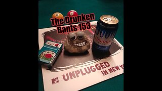 The Drunken Rants 153