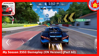 My Season 25S3 Gameplay (CN Version) (Part 63) | Racing Master