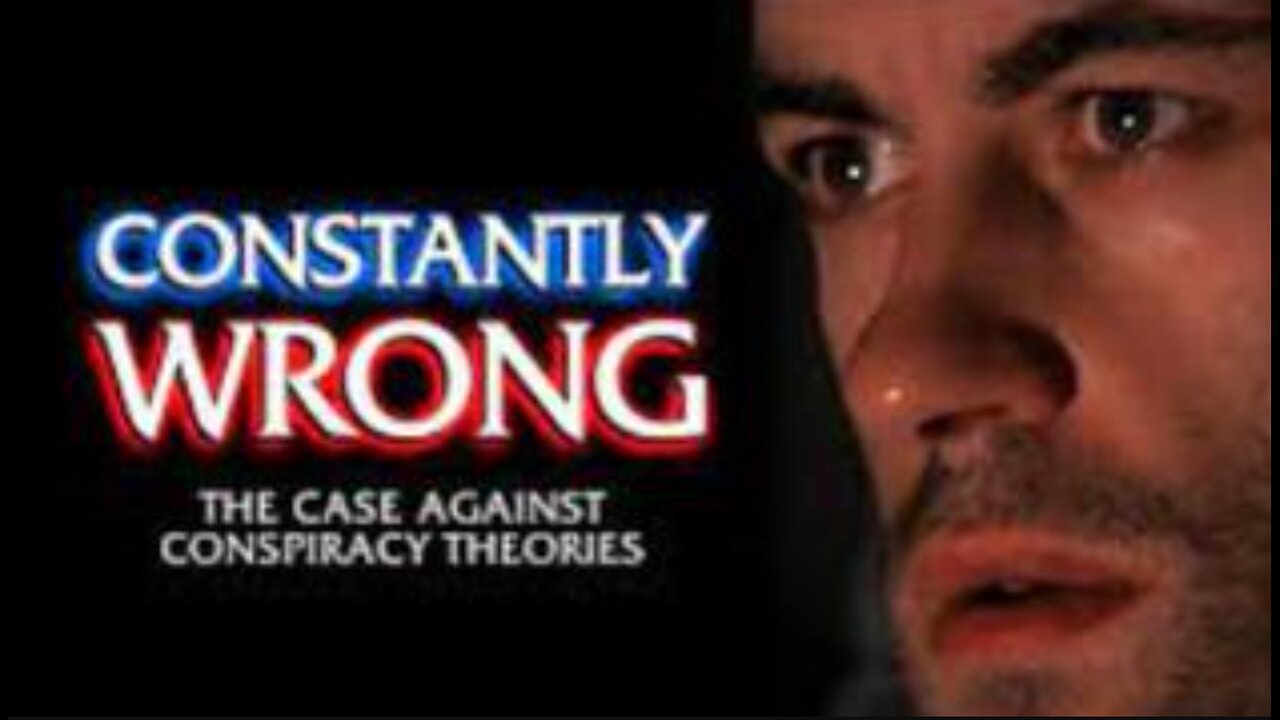 Propaganda alert. Constantly Wrong: The Case Against Conspiracy Theories (2020)