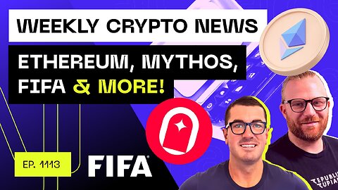 Weekly Crypto News - Ethereum, Mythos, FIFA & more!